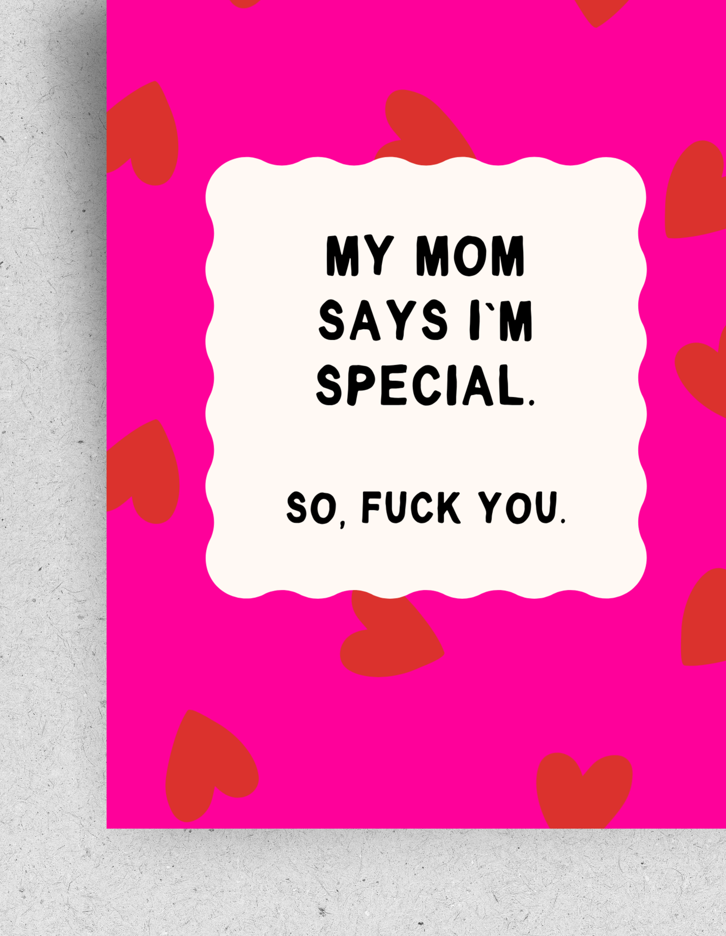 Postkarte "My mom says I`m special. So, fuck you."