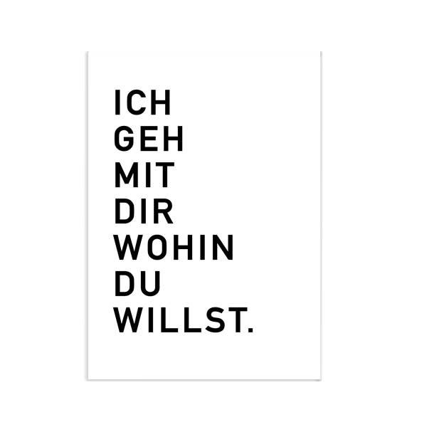 Postkarte Ich geh mit dir wohin du willst