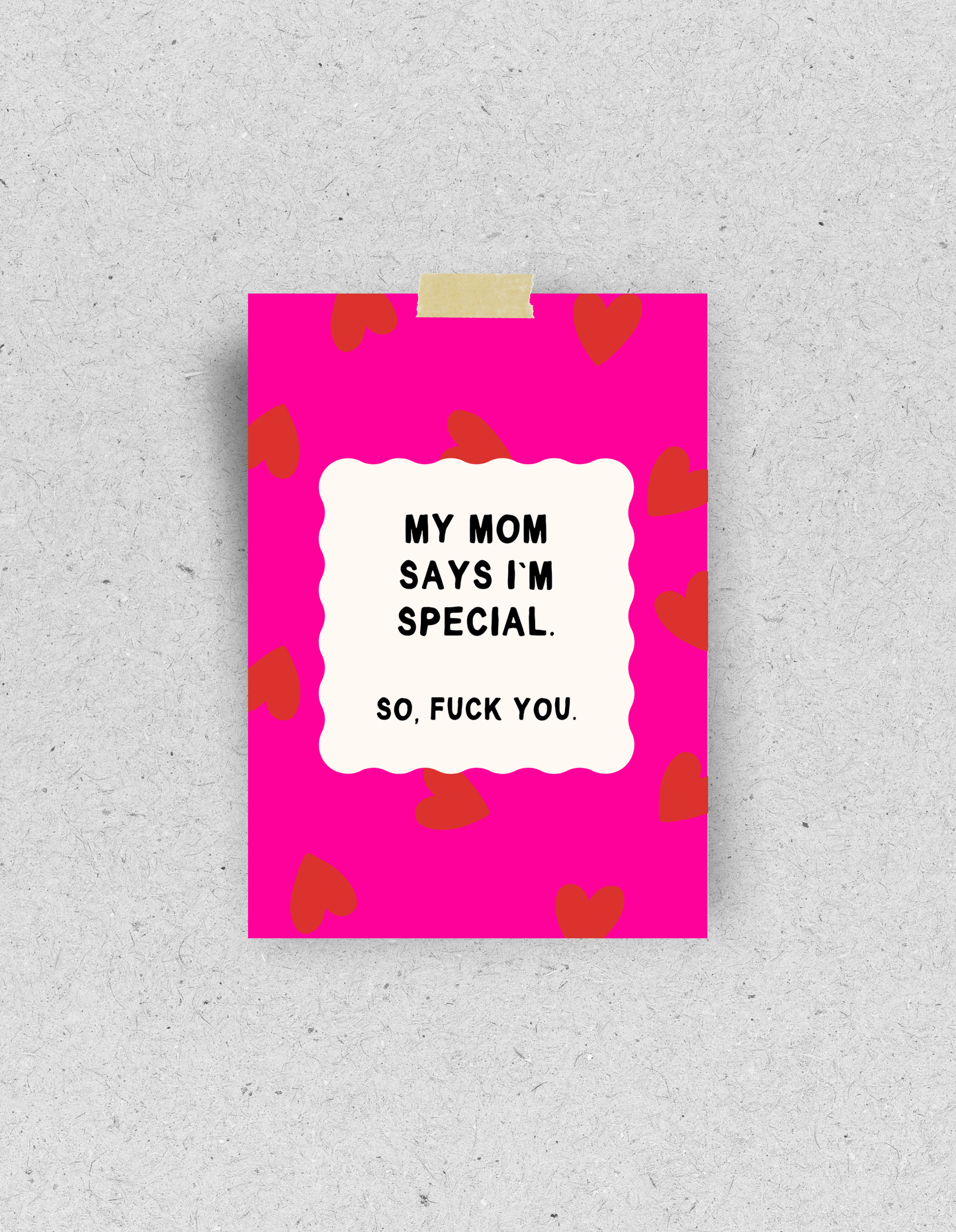 Postkarte "My mom says I`m special. So, fuck you."